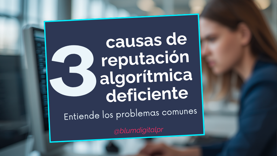 Las tres causas más comunes de una reputación algorítmica deficiente